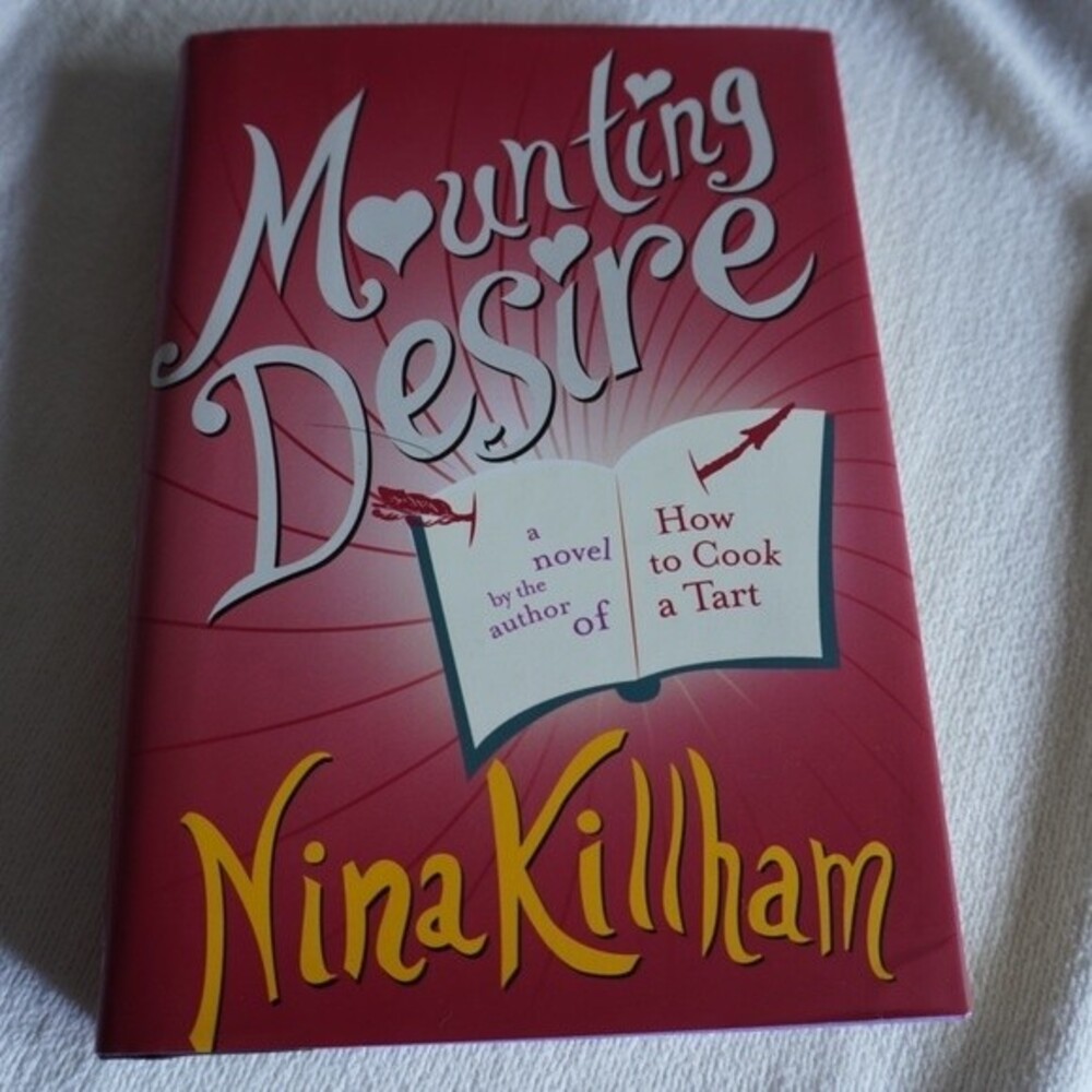 Mounting Desire by Nina Killham Hardcover Novel US First Edition